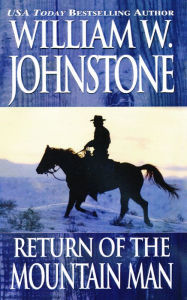 Title: Return of the Mountain Man (Mountain Man Series #2), Author: William W. Johnstone