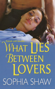 Title: What Lies Between Lovers, Author: Sophia Shaw