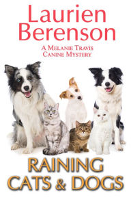 Title: Raining Cats and Dogs (Melanie Travis Series #12), Author: Laurien Berenson