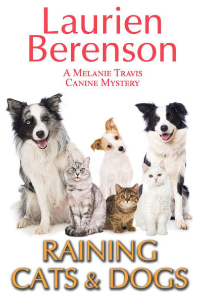 Raining Cats and Dogs (Melanie Travis Series #12)