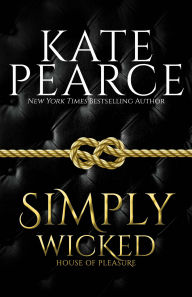 Title: Simply Wicked (House of Pleasure Series #4), Author: Kate Pearce