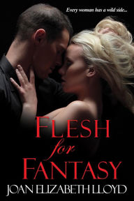 Title: Flesh For Fantasy, Author: Joan Elizabeth Lloyd