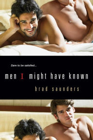 Title: Men I Might Have Known, Author: Brad Saunders