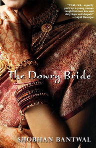 Title: The Dowry Bride, Author: Shobhan Bantwal