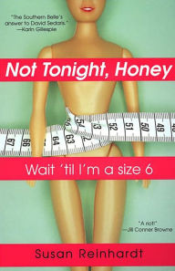 Title: Not Tonight, Honey: Wait 'Til I'm A Size 6, Author: Susan  Reinhardt