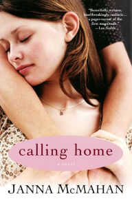 Title: Calling Home, Author: Janna McMahan