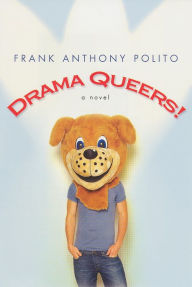 Title: Drama Queers!, Author: Frank Anthony Polito