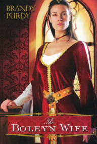 Title: The Boleyn Wife, Author: Brandy Purdy