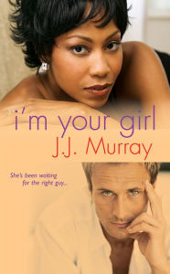 Title: I'm Your Girl, Author: J.J. Murray