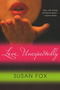 Title: Love, Unexpectedly, Author: Susan Fox
