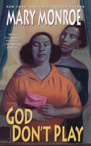 Title: God Don't Play, Author: Mary Monroe