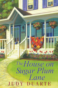 Title: The House On Sugar Plum Lane, Author: Judy Duarte