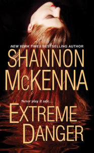 Title: Extreme Danger, Author: Shannon McKenna