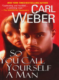 Title: So You Call Yourself a Man, Author: Carl Weber