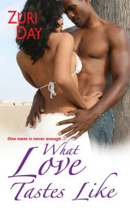 Title: What Love Tastes Like, Author: Zuri Day