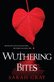 Title: Wuthering Bites, Author: Sarah Gray