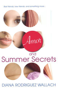 Title: Amor and Summer Secrets, Author: Diana Rodriguez Wallach