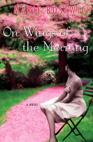 Title: On Wings Of The Morning, Author: Marie Bostwick