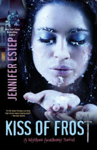 Title: Kiss of Frost (Mythos Academy Series #2), Author: Jennifer Estep