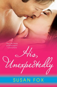 Title: His, Unexpectedly, Author: Susan Fox