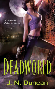 Title: Deadworld, Author: J. N. Duncan