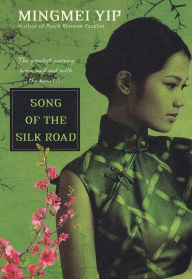 Title: Song of the Silk Road, Author: Mingmei Yip