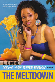 Title: Drama High Super Edition: The Meltdown, Author: L. Divine