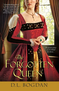 Title: The Forgotten Queen, Author: D.L. Bogdan