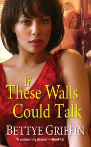 Title: If These Walls Could Talk, Author: Bettye Griffin