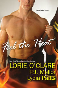 Title: Feel the Heat, Author: P. J. Mellor