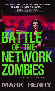 Title: Battle of the Network Zombies, Author: Mark Henry
