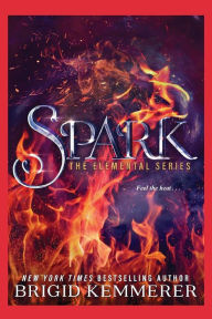 Title: Spark (Elemental Series #2), Author: Brigid Kemmerer