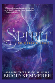 Title: Spirit (Elemental Series #3), Author: Brigid Kemmerer
