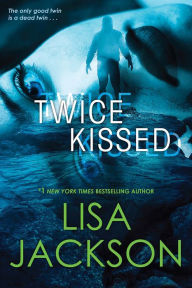 Title: Twice Kissed, Author: Lisa Jackson