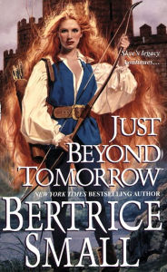 Title: Just Beyond Tomorrow (Skye's Legacy Series #5), Author: Bertrice Small