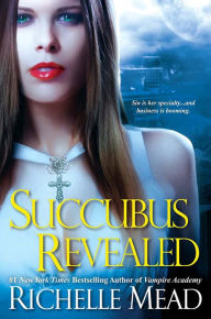 Title: Succubus Revealed (Georgina Kincaid Series #6), Author: Richelle Mead