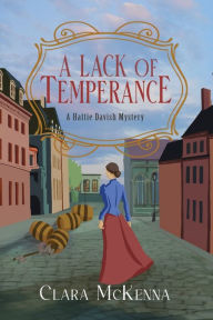 Title: A Lack of Temperance (Hattie Davish Series #1), Author: Clara McKenna