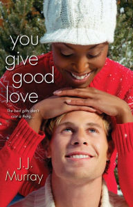 Title: You Give Good Love, Author: J.J. Murray