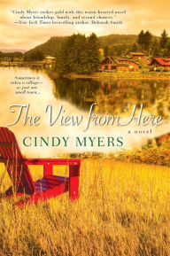 Title: The View From Here (Eureka, Colorado Series #1), Author: Cindy Myers