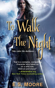 Title: To Walk the Night, Author: E.S. Moore