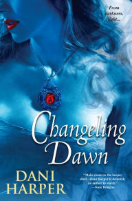 Title: Changeling Dawn, Author: Dani Harper