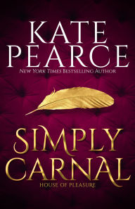 Title: Simply Carnal (House of Pleasure Series #7), Author: Kate Pearce