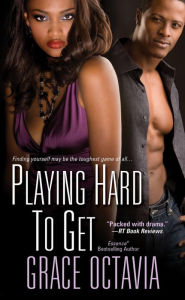 Title: Playing Hard To Get, Author: Grace Octavia