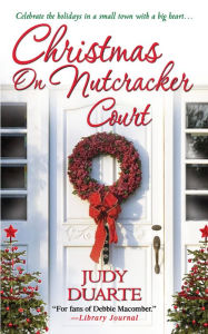 Title: Christmas On Nutcracker Court, Author: Judy Duarte