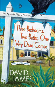 Title: Three Bedrooms, Two Baths, One Very Dead Corpse, Author: David James