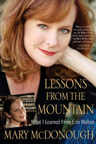 Title: Lessons from the Mountain: What I Learned from Erin Walton, Author: Mary McDonough