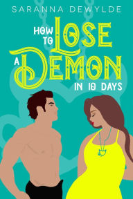 Title: How to Lose a Demon in 10 Days, Author: Saranna DeWylde