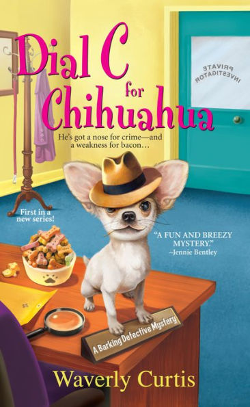 Dial C for Chihuahua (Barking Detective Series #1)