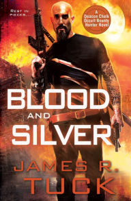 Title: Blood and Silver, Author: James R. Tuck