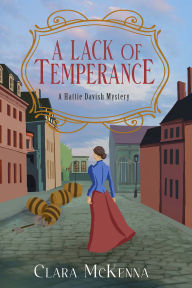 Title: A Lack of Temperance (Hattie Davish Series #1), Author: Anna Loan-Wilsey